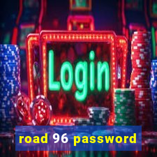 road 96 password